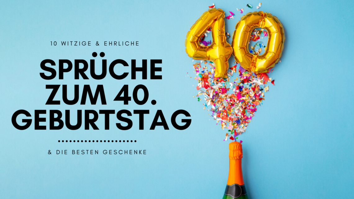 44+ Geburtstag sprueche lustig 40 
